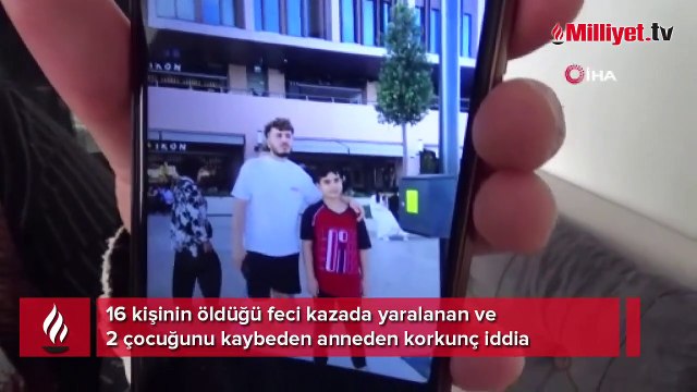 16 kişinin öldüğü feci kazadan yaralı olarak kurtulan anne konuştu