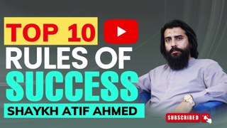 Top 10 Rules of Success by Shaykh Atif Ahmed | Motivational Session