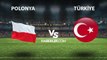 Türkiye- Polonya maçı ne zaman, saat kaçta? Türkiye- Polonya maçı hangi kanalda? Türkiye- Polonya maçı nerede yayınlanacak?