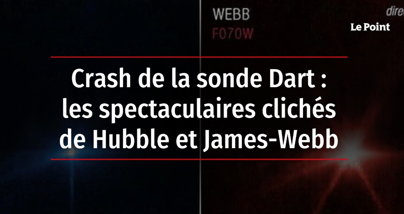 Crash de la sonde Dart : les spectaculaires clichés de Hubble et James-Webb