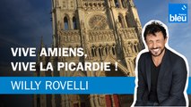 Vive Amiens, vive la Picardie ! Le billet de Willy Rovelli