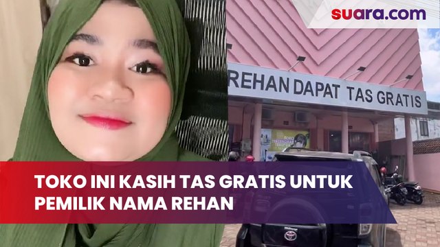 Gara-gara Intan, Viral Toko Ini Kasih Tas Gratis untuk Pemilik Nama Rehan
