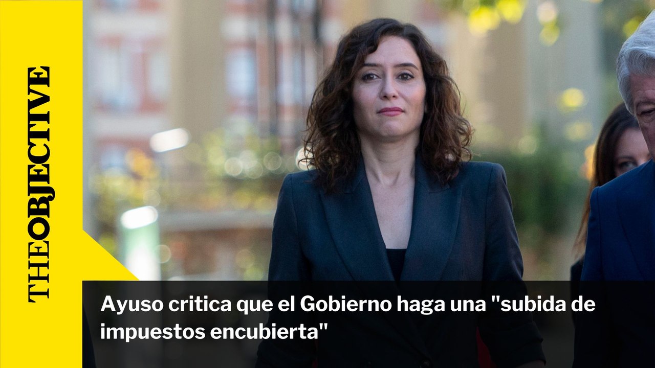 Ayuso critica que el Gobierno haga una "subida de impuestos encubierta"
