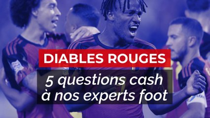 5 questions cash sur l'actu des Diables Rouges