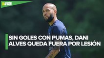 Dani Alves sufre lesión y se pierde partido de Pumas ante Juárez de jornada 17