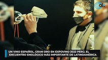 Un vino español, Gran Oro en Expovino 2022 Perú, el encuentro enológico más importante de Latinoamérica