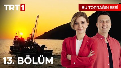 Bu Toprağın Sesi 13. Bölüm