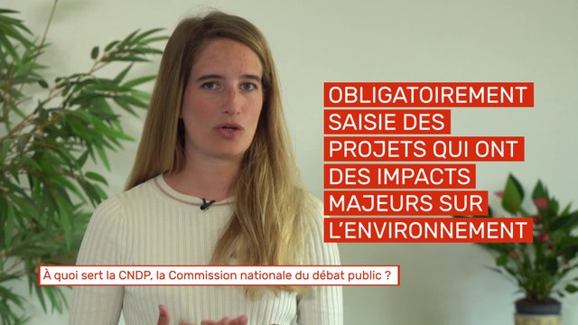 À quoi sert la CNDP, la Commission nationale du débat public ?