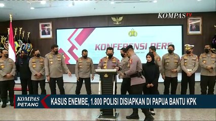 Untuk Amankan dan Kawal Kasus Enembe, 1.800 Polisi Disiapkan di Papua Bantu KPK