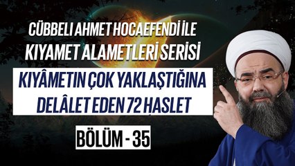 Cübbeli Ahmet Hocaefendi ile Kıyamet Alametleri 35  Ders 25 Nisan 2006