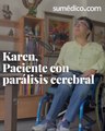 Karen: Paciente con parálisis cerebral