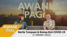 AWANI Pagi: Berita tumpuan & kemas kini COVID-19 [1 Oktober 2022]