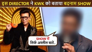 This Famous Director Insults KOFFEE WITH KARAN 7, Says, 