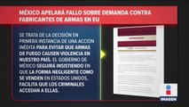 Juez de EU desecha demanda del gobierno de México contra fabricantes de armas