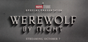 Disney+ | Marvel Studios | WEREWOLF by NIGHT - Special Presentation