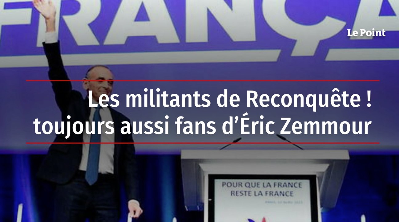 Les Militants De Reconquête Toujours Aussi Fans DÉric Zemmour Vidéo Dailymotion 