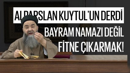 Alparslan Kuytul'un Derdi Bayram Namazı Değil, Fitne Çıkarmak!