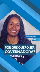 Indira Xavier: "Por que quero governar Minas?"