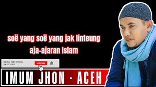 LAGU ACEH JAGA AGAMA ISLAM - IMUM JHON Lirik Lagu Aceh