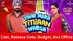Yaar Mera Titliyan Warga 2022  Full Punjabi Movie Cast, Release Date, Budget, Box Office Collection