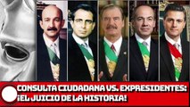 Consulta Ciudadana vs. expresidentes ¡El juicio de la historia!