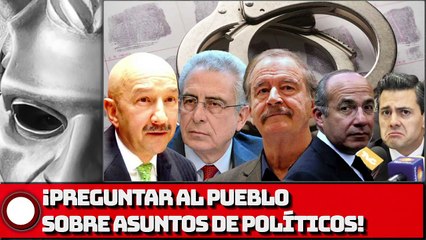 ¡Preguntar al pueblo sobre asuntos de políticos!