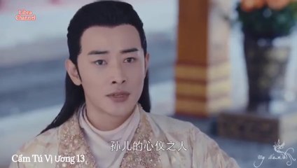 Tập 13 - Cẩm Tú Vị Ương (Lồng tiếng)_DV La Tấn, Đường Yên, Ngô Kiến Hào, Mao Hiểu Đồng.