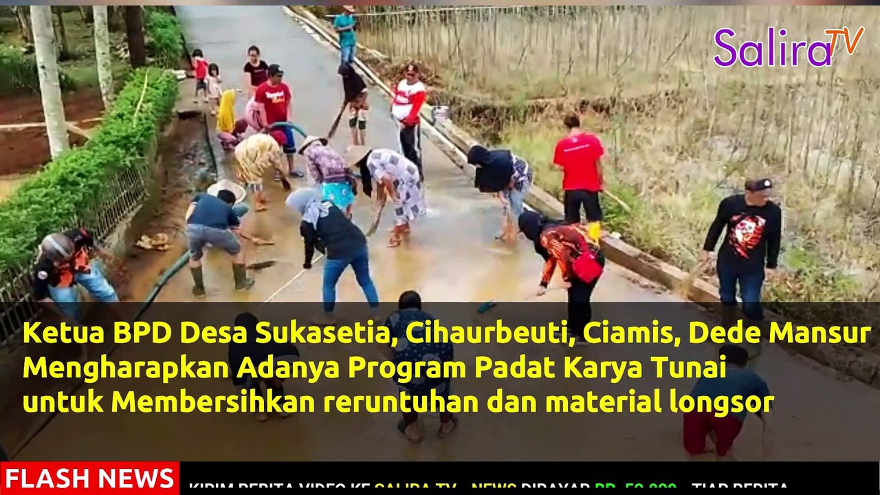 BERSIHKAN MATERIAL LONGSOR, BPD SUKASETIA: HARAPANNYA ADA PADAT KARYA TUNAI
