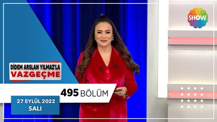 Didem Arslan Yılmaz'la Vazgeçme 495. Bölüm | 27 Eylül 2022