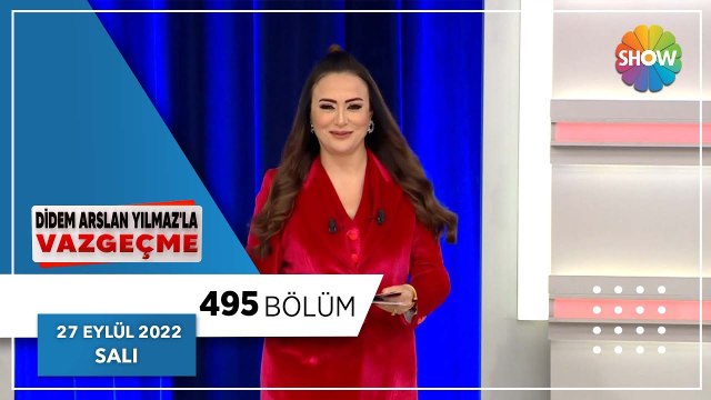 Didem Arslan Yılmaz'la Vazgeçme 495. Bölüm | 27 Eylül 2022