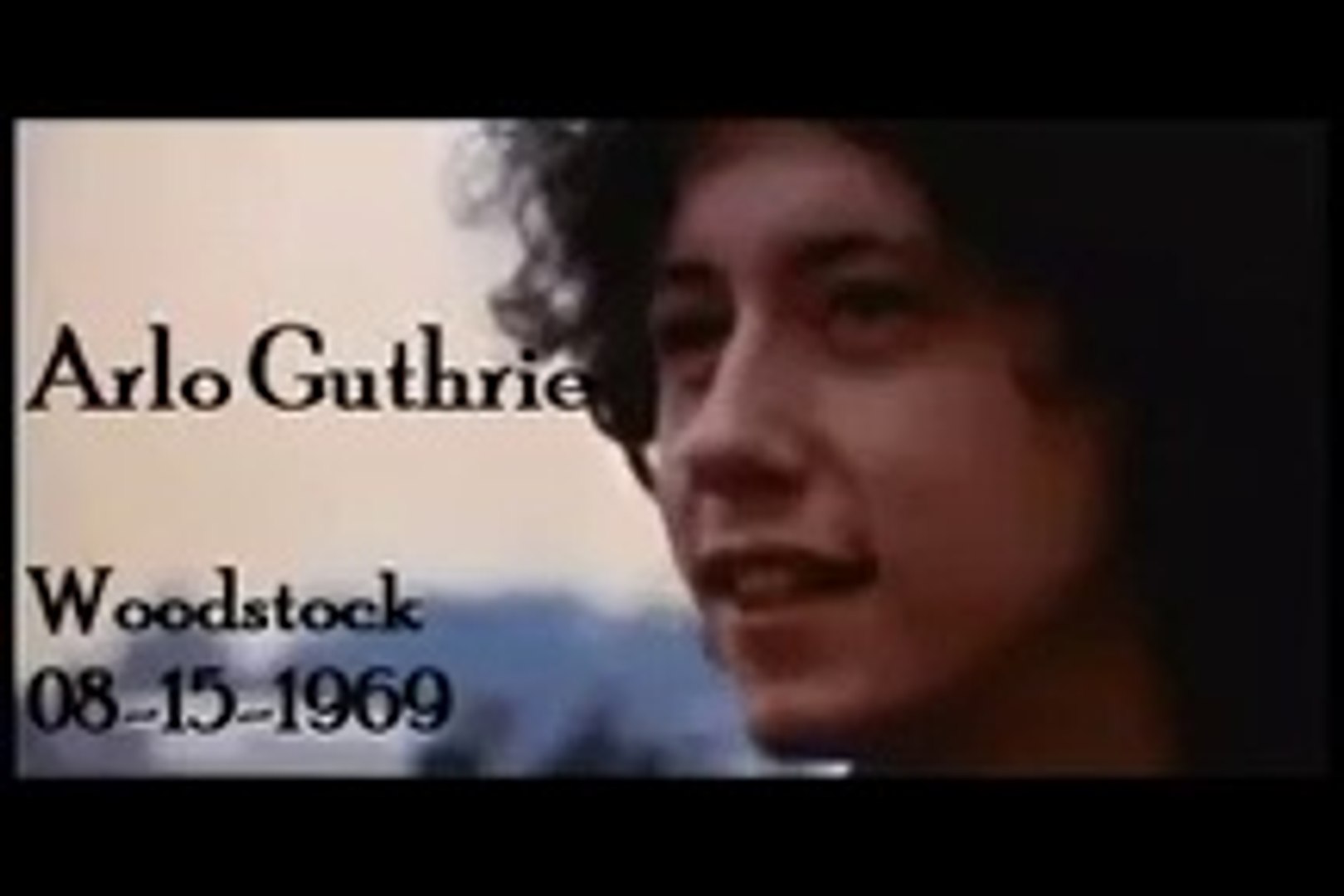Arlo Guthrie - album Woodstock 08-15-1969 - Video Dailymotion
