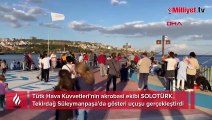 SoloTürk'ün Tekirdağ'daki gösterisi nefes kesti