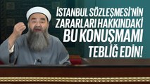 İstanbul Sözleşmesi'nin Zararları Hakkındaki Bu Konuşmamı Tebliğ Edin!