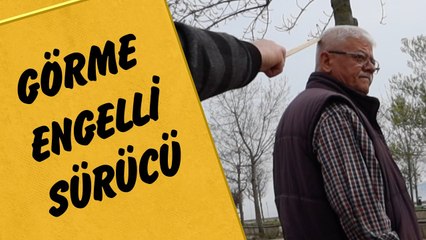 Görme Engelli Sürücü - Mustafa Karadeniz