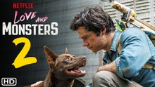 Love and Monsters 2 Trailer 2022 - Netflix Release Date