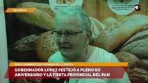Gobernador Lopez festejó a pleno su aniversario y la Fiesta Provincial del Pan
