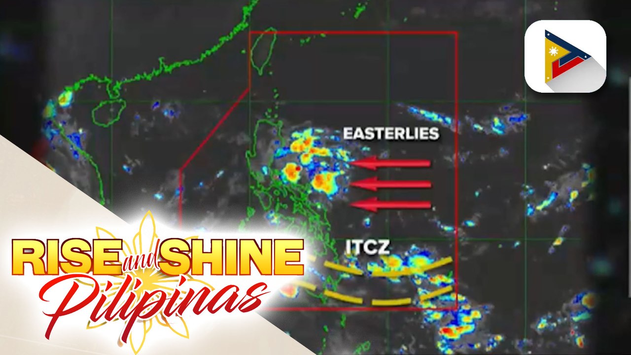 Easterlies, nakaaapekto sa eastern section ng Luzon at Visayas; ITCZ, umiiral sa parteng Mindanao