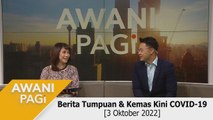 AWANI Pagi: Berita tumpuan & kemas kini COVID-19 [3 Oktober 2022]