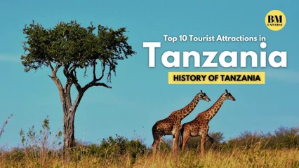 Travel to Tanzania | History of Tanzania | BMUniverse
