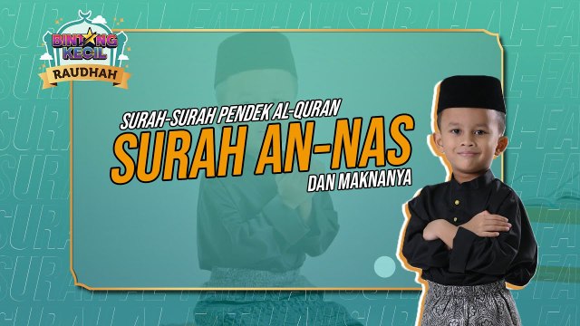 Surah An-Nas dan Maknanya | BK Raudhah | BINTANG KECIL
