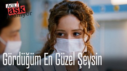 Gördüğüm en güzel şeysin