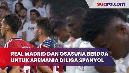 Video Real Madrid dan Osasuna Berdoa untuk Aremania di Laga Pekan ke-7 Liga Spanyol