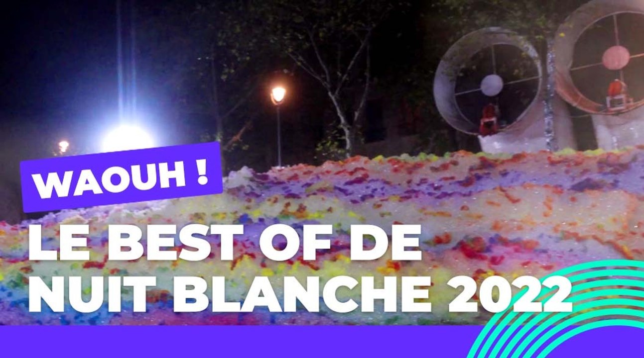 Le best of de la Nuit Blanche 2022 | Nuit Blanc...