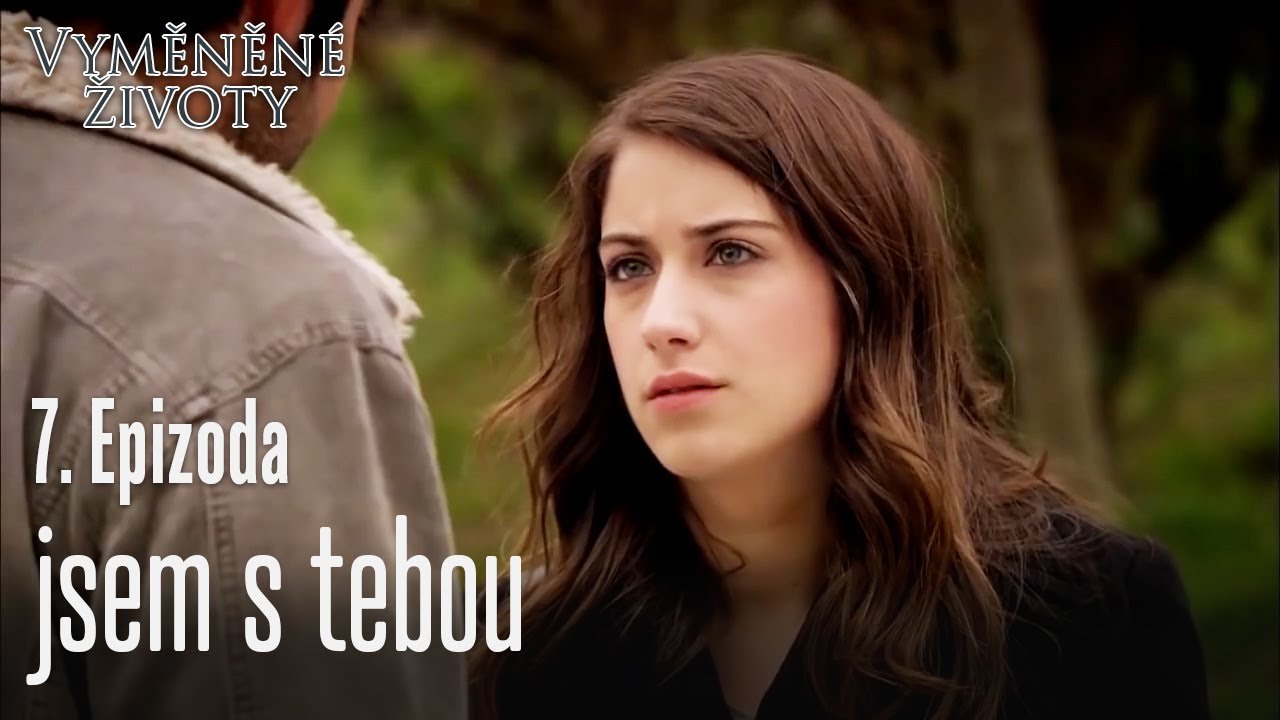 jsem s tebou - Vyměněné životy Feriha 7. díl
