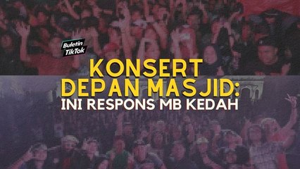 Konsert depan masjid: ini respons MB Kedah