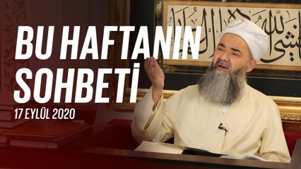 Cübbeli Ahmet Hocaefendi ile Bu Haftanın Sohbeti 17 Eylül 2020
