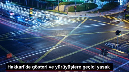 Hakkari haberleri: Hakkari'de gösteri ve yürüyüşlere geçici yasak