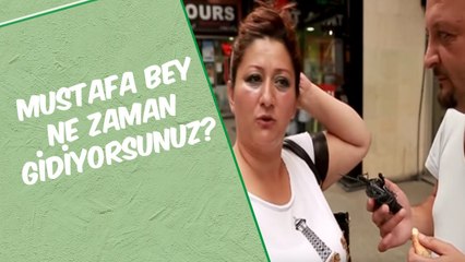 Mustafa Bey Ne Zaman Gidiyorsunuz