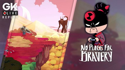 [GK Live Replay] No Place for Hoopy, avec Bravery