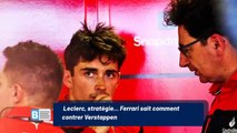 F1 : Leclerc, stratégie... Ferrari sait comment contrer Verstappen